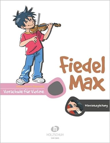 Fiedel Max - Klavierbegleitung zur Schule. Vorschule für Violine: Klavierbegleitung zur Vorschule